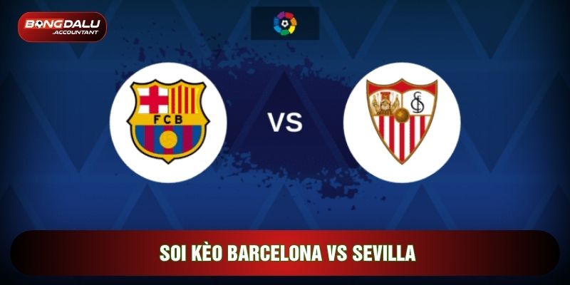 soi kèo Barcelona vs Sevilla