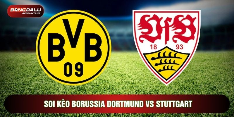 soi kèo Borussia Dortmund vs Stuttgart