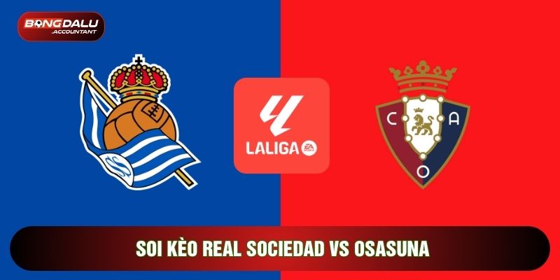soi kèo Real Sociedad vs Osasuna